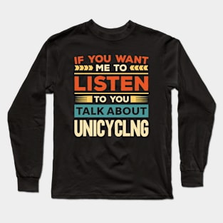 Talk About Unicyclng Long Sleeve T-Shirt